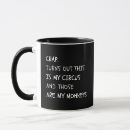 Taza Crap. Resulta Que Este Es Mi Circo, Divertido Sarc