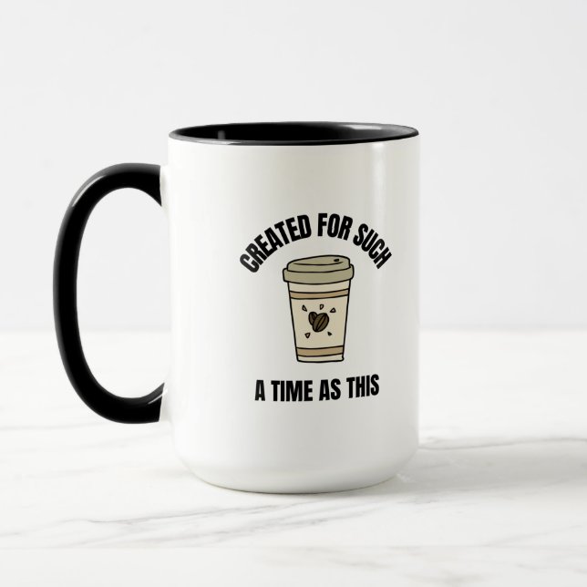 Taza Creado para un tiempo como este café divertido (Izquierda)