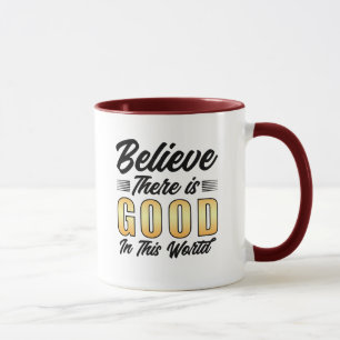 Taza Cree Que Hay Bien En Este Mundo