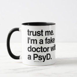Taza Créeme, soy un Médica falso con un PsyD