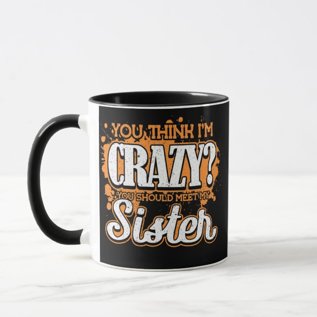 Taza ¿Crees Que Estoy Loco De Que Deberías Conocer A Mi (Izquierda)
