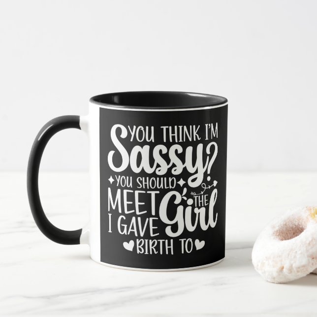 Taza Crees que soy descarada, deberías conocer a Mamá D (Con donut)