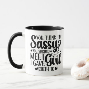Taza Crees que soy descarada, deberías conocer a mi div