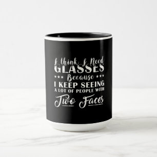 Taza Creo Que Necesito Gafas Con Dos Caras Graciosas