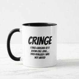 Taza  CRINGE – I Fake-Laughed at a Zoom Joke… 