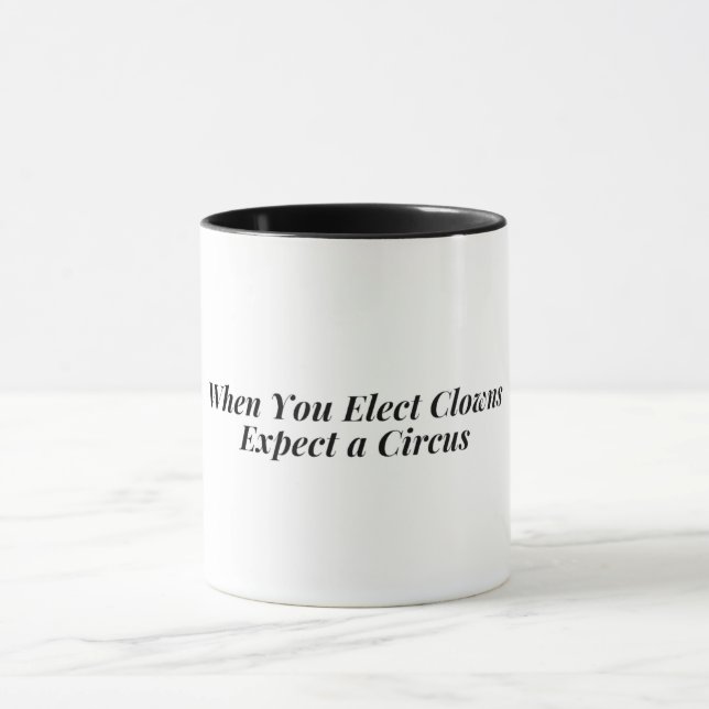 Taza Cuando eliges payasos, esperas un circo (Centro)