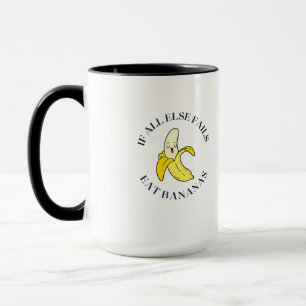 Taza Cuando todo lo demás falla, come plátanos