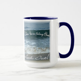 Taza Cuando usted está sintiendo azul mire hacia fuera