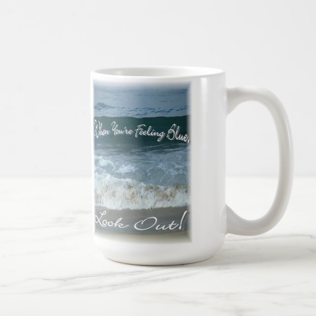 Taza Cuando usted está sintiendo azul mire hacia fuera (Derecha)
