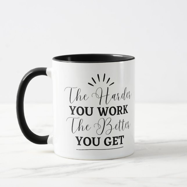 Taza "Cuanto más trabajas, mejor te pondrás" Mug (Izquierda)