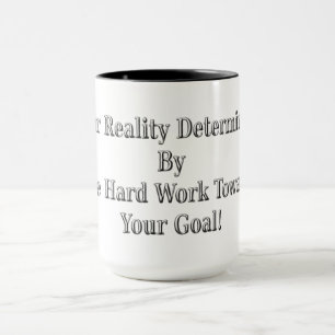 Taza ¡Cuida Tu Diseño De Realidad Significado Para Ti!