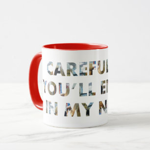 Taza Cuidado, o acabarás en mi novela (con caras) Escri