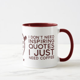 Taza Curioso sarcástico, no necesito una cita Inspirado