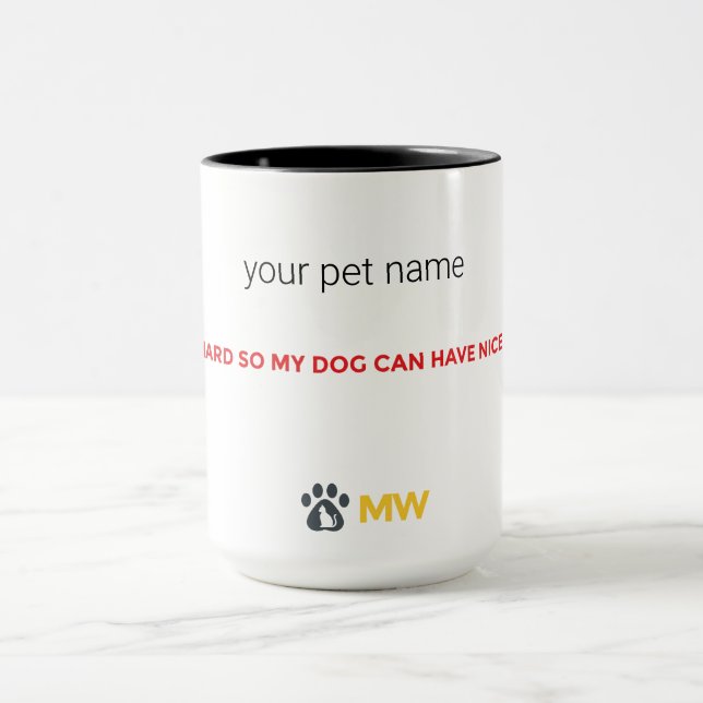 Taza Custom Name Dog Mom Mug | I Work Hard For My Dog (Centro)