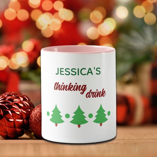 Taza Custom Name Funny Thinking Drink Christmas Trees (Subido por el creador)