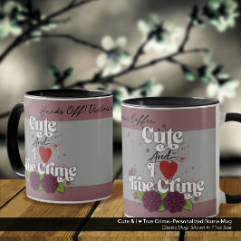Taza Cute & I ❤️ True Crime.–Personalized Name