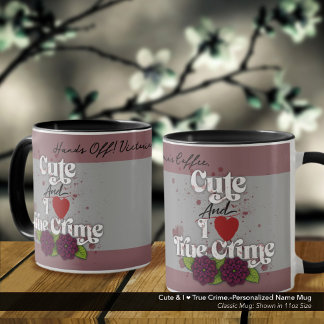 Taza Cute & I ❤️ True Crime.–Personalized Name