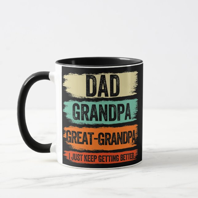 Taza Dad Grandpa Great Grandpa I Just Keep Getting (Izquierda)