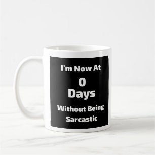 Taza De Café 0 Días Sin Ser Sarcástico - Café Mug-A-Tude