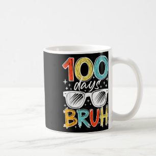 Taza De Café 100 Días Bruh Gracioso 100° Día De La Escuela Para