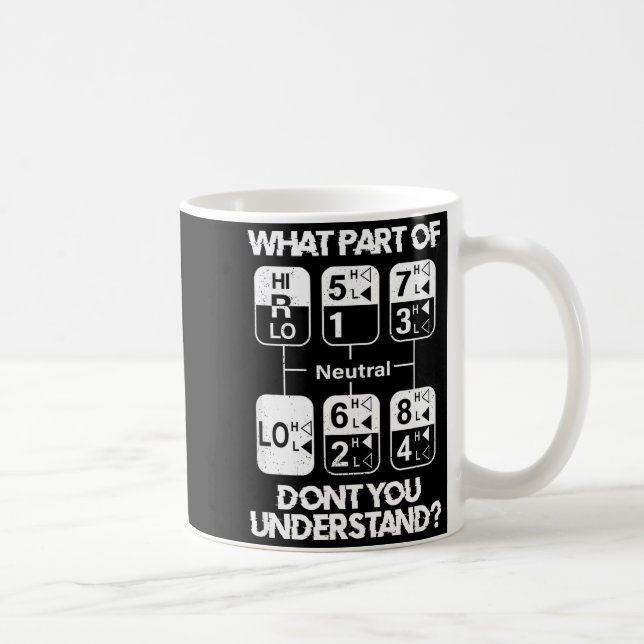 Taza De Café 18 Speed What Don't You Understand Funny Truck Dri (Derecha)