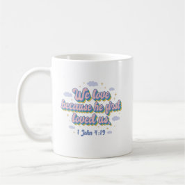 Taza De Café 1 John 4:19 Cita de la Biblia