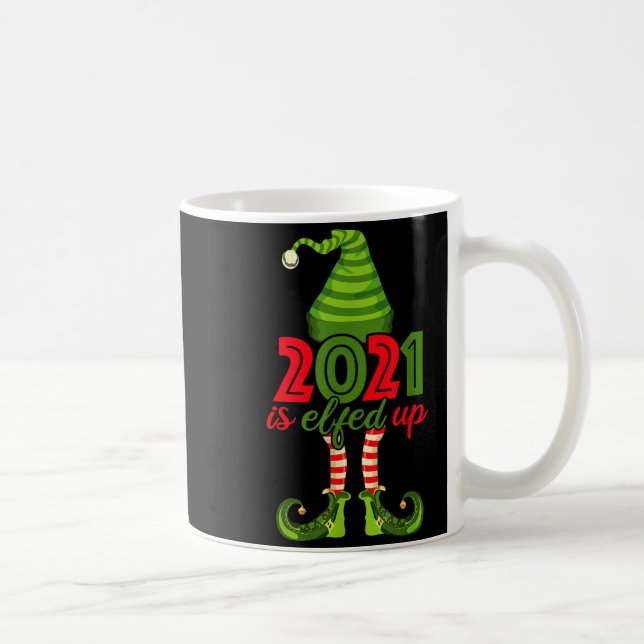 Taza De Café 2021 Is Elfed Up - Funny Christmas Family Pajama  (Derecha)