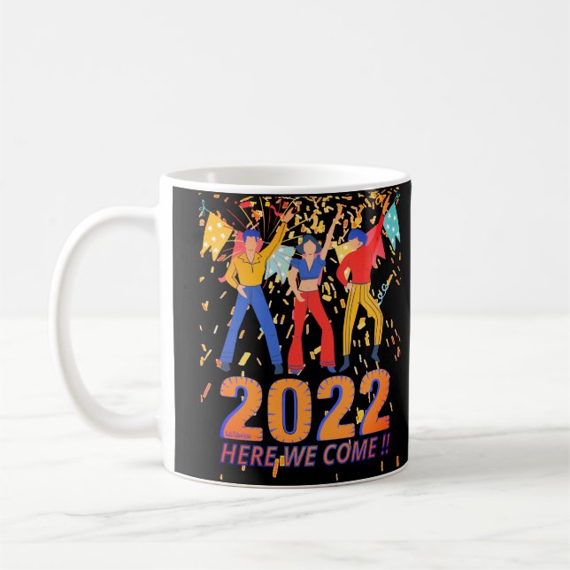 Taza De Café 2022 AQUÍ VINIMOS graciosos años nuevos hasta rega (Izquierda)