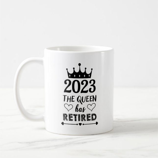 Taza De Café 2023 La Reina Se Ha Retirado Graciosa (Izquierda)
