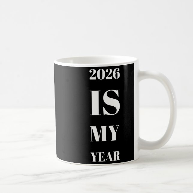 Taza De Café 2026 Is My Year New Year Resolution Motivation Aff (Derecha)