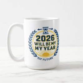 Taza De Café 2026 Will Be My Year