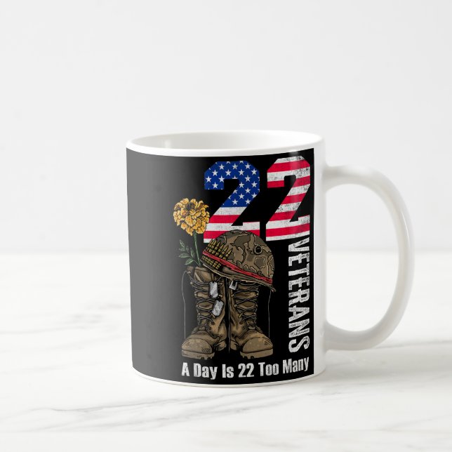 Taza De Café 22 A Day Is 22 Too Many Veteran Suicide Awareness  (Derecha)