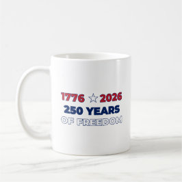 Taza De Café 250 Años de Libertad América 1776 2026 Patriótico 