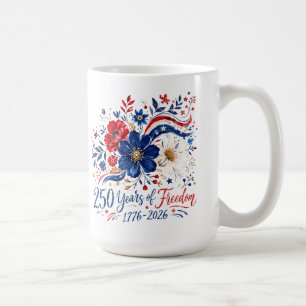 Taza De Café 250 Años De Libertad Flores De Color Patriótico