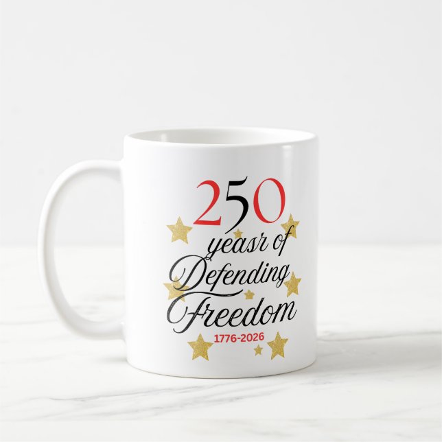 Taza De Café 250 Years of Defending Freedom – America’s Birthda (Izquierda)