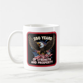 Taza De Café 250 Years of Strength Eagle Patriotic