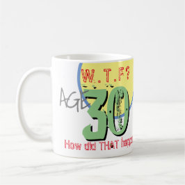Taza De Café 30 años. ¿QUÉ PASA? ¡Cómo sucedió eso! Coffee Mug