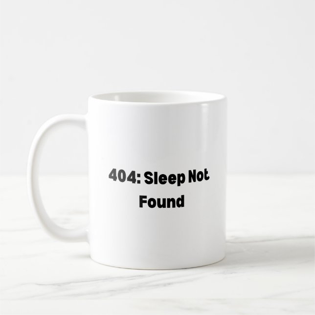Taza De Café 404 Sleep Not Found Mug – Funny Developer  (Izquierda)