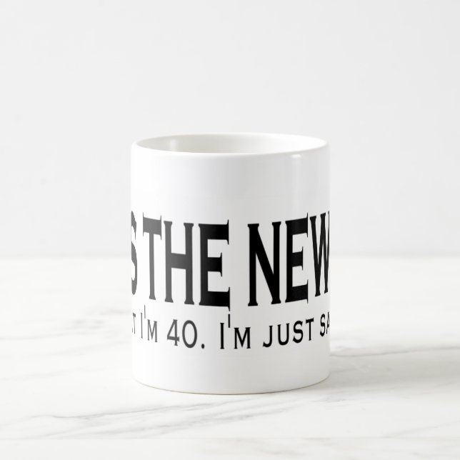 Taza De Café 40 es los nuevos 20 (Centro)