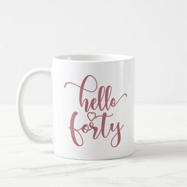 Taza De Café 40th Birthday Women Hello 40 Cute 40 Years Old (Izquierda)