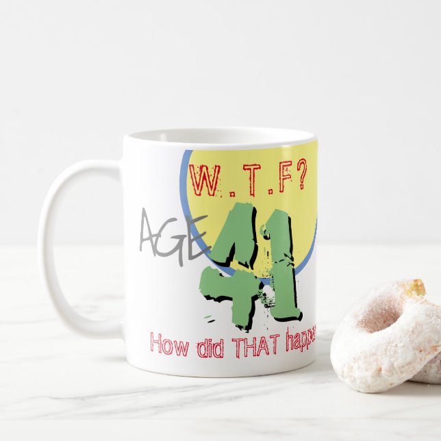 Taza De Café 41 años. ¿QUÉ PASA? ¡Cómo sucedió eso! Coffee Mug (Con donut)
