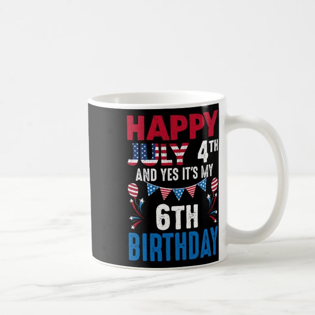 Taza De Café 4 de julio y sí, es mi sexto cumpleaños norteameri (Derecha)