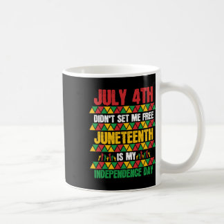 Taza De Café 4to no me liberó Juneteenth Mi Independencia