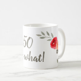 Taza De Café 50 Así Que Qué Acuarela Rojo Rosa Floral Cumpleaño
