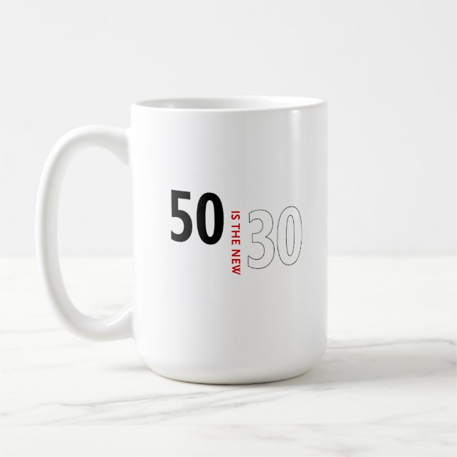Taza De Café 50 es los nuevos 30 (Izquierda)