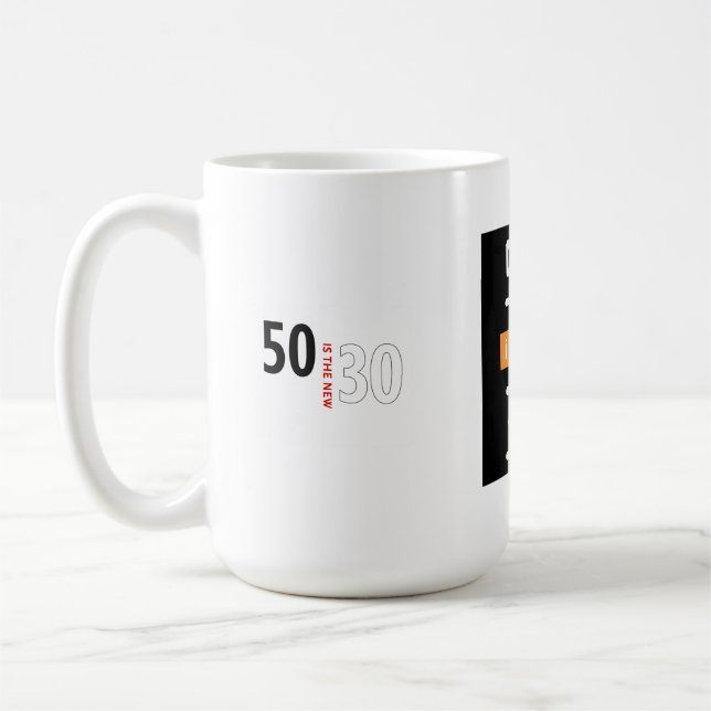 Taza De Café 50 es los nuevos 30 (Izquierda)