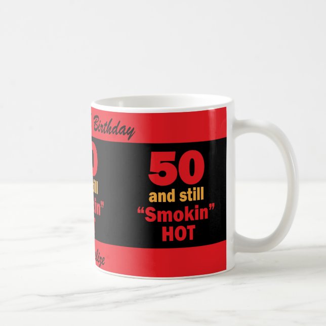 Taza De Café 50 y aún cumpleaños caliente de Smokin el | 50.o (Derecha)
