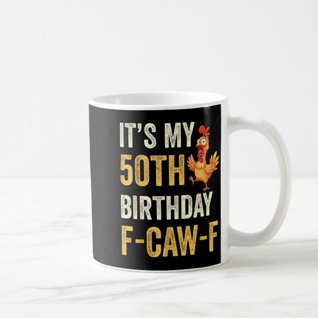 Taza De Café 50th Birthday Funny F-caw-f Chicken Rooster Crow F (Derecha)
