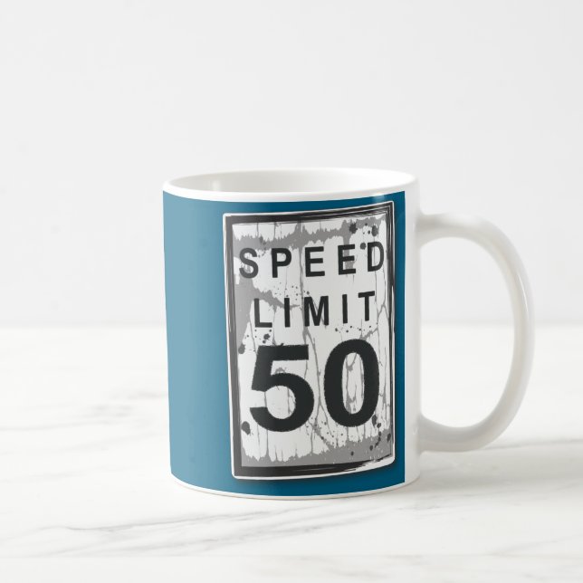 Taza De Café 50th Birthday Funny Ngy Speed Limit Sign  (Derecha)