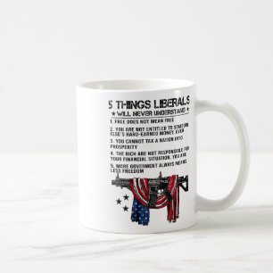 Taza De Café 5 cosas que los liberales nunca entenderán (al rev